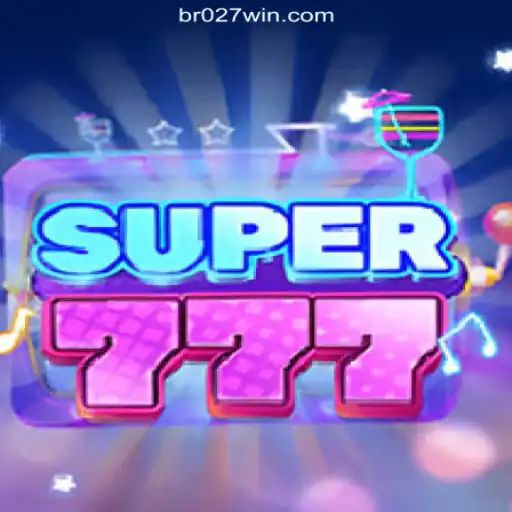 Exploring the Thrilling World of Super777 on 027win.COM Platform-Oficial Slots Brasil